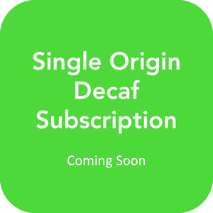 Single Origin Decaf Subscription